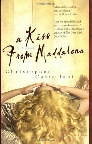 A Kiss from Maddalena by Christopher Castellani