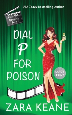 Dial P For Poison (Movie Club Mysteries, Book 1) by Zara Keane