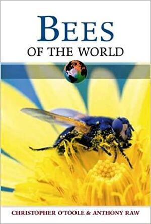 Bees of the World by Christopher O'Toole, Anthony Raw
