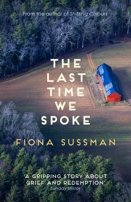 The Last Time We Spoke by Fiona Sussman