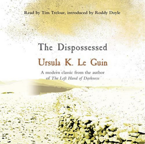 The Dispossessed by Ursula K. Le Guin