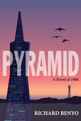 Pyramid: A Novel of 1988 by Richard Benyo