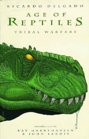 Age of Reptiles: Tribal Warfare by Ray Harryhausen, Ricardo Delgado, John Landis