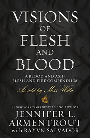 Visions of Flesh and Blood: A Blood and Ash/Flesh and Fire Compendium Sneak Peek by Jennifer L. Armentrout