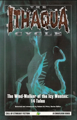 The Ithaqua Cycle by Robert M. Price