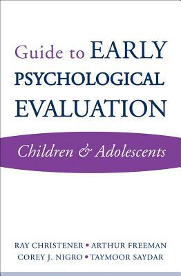 Guide to Early Psychological Evaluation: Children & Adolescents by Corey J. Nigro, Ray Christner, Arthur Freeman