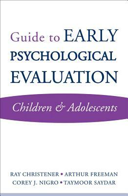Guide to Early Psychological Evaluation: Children & Adolescents by Corey J. Nigro, Ray Christner, Arthur Freeman