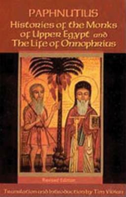 Histories of the Monks of Upper Egypt and the Life of Onnophrius (Rev) by Paphnutius