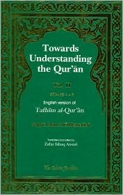 Towards Understanding the Qur'an (Tafhim Al-Qur'an) Volume 2: Surah 4 (Al-Nisa) to Surah 6 (Al-An'am) by Abul A'la Maududi