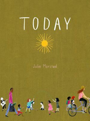 Today by Julie Morstad