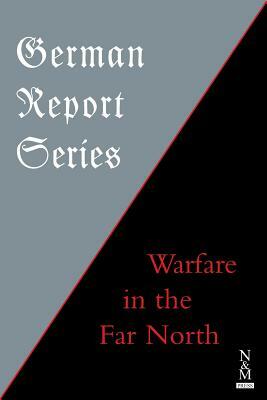 German Report Series: Warfare in the Far North by 