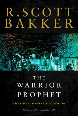 The Warrior Prophet by R. Scott Bakker