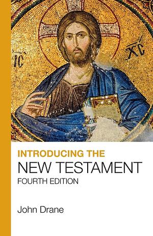 Introducing the New Testament: Fourth edition by John Drane, John Drane