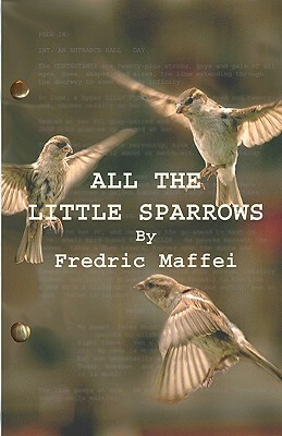 All the Little Sparrows by Fredric Maffei