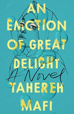 An Emotion of Great Delight by Tahereh Mafi