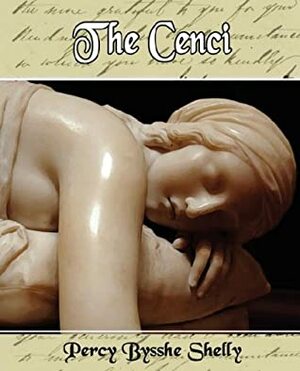 The Cenci by Percy Bysshe Shelley