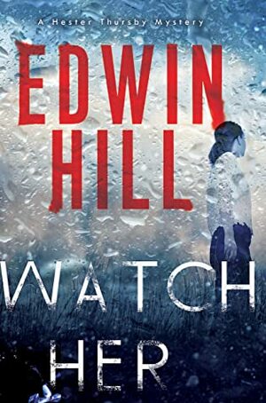 Watch Her by Edwin Hill