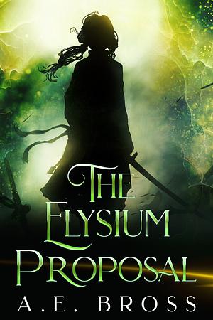 The Elysium Proposal by A.E. Bross