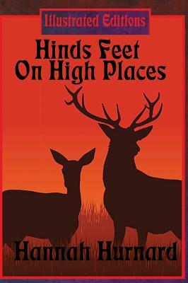 Hinds Feet On High Places (Illustrated Edition) by Hannah Hurnard