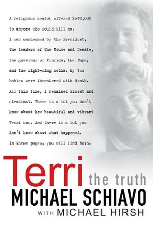 Terri: The Truth by Michael Schiavo, Michael Hirsh