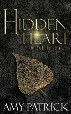 Hidden Heart: Book 2 of the Hidden Saga by Amy Patrick