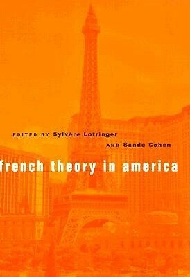 French Theory in America by Sylvère Lotringer