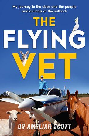 The Flying Vet by Ameliah Scott