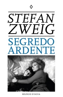 Segredo Ardente by Stefan Zweig