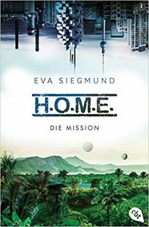 Die Mission by Eva Siegmund