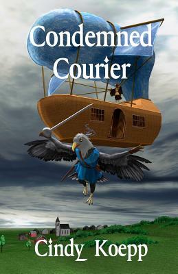 Condemned Courier by Cindy Koepp