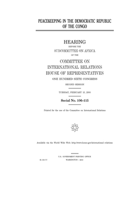 Peacekeeping in the Democratic Republic of the Congo by United S. Congress, Committee on International Rela (house), United States House of Representatives