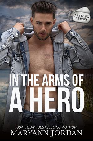 In The Arms Of A Hero by Maryann Jordan