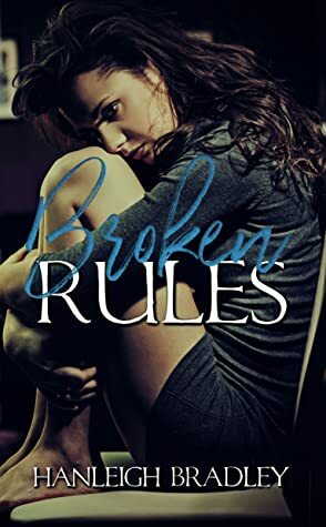 Broken Rules by Hanleigh Bradley