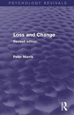 Loss and Change: Revised Edition by Peter Marris