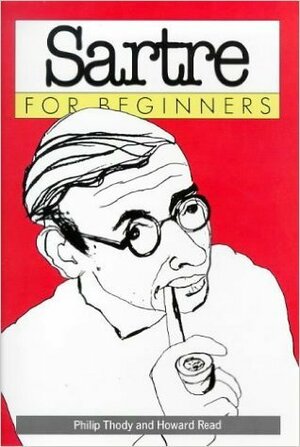 Sartre for Beginners by Howard Read, Philip Thody, Richard Appignanesi