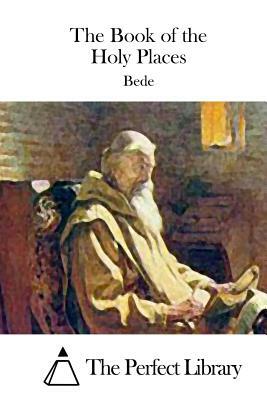 The Book of the Holy Places by Bede