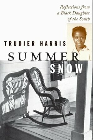 Summer Snow: Reflections from a Black Daughter of the South by Trudier Harris
