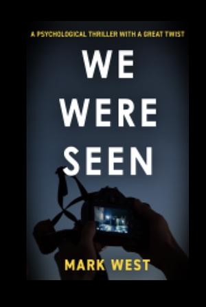 We Were Seen by Mark West