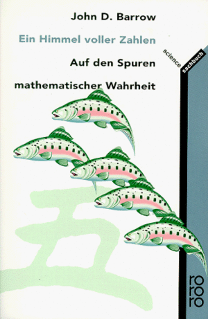 Ein Himmel Voller Zahlen. Auf Den Spuren Mathematischer Wahrheit by John D. Barrow