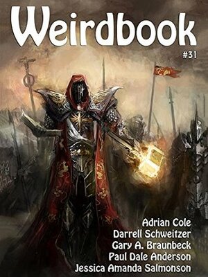 Weirdbook 31 by Chad Hensley, Douglas Draa, Adrian Cole, Jessica Amanda Salmonson, Wade German, Darrell Schweitzer, Paul Dale Anderson, Gary A. Braunbeck, Chris Riley, Ashley Dioses