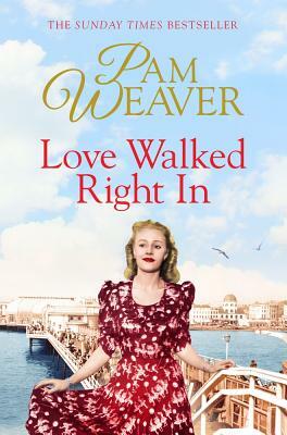 Love Walked Right In by Pam Weaver