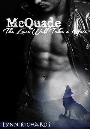 McQuade: The Lone Wolf Takes a Mate by Lynn Richards, Lynn Richards