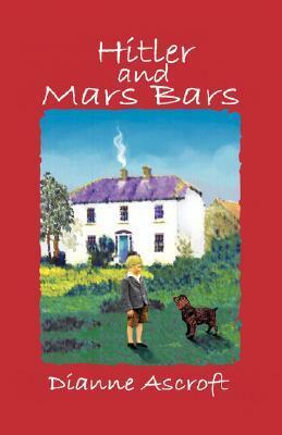 Hitler and Mars Bars by Dianne Ascroft