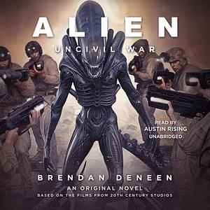 Alien: Uncivil War by Brendan Deneen