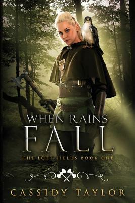 When Rains Fall by Cassidy Taylor