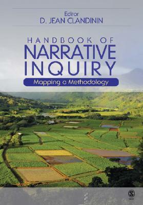 Handbook of Narrative Inquiry: Mapping a Methodology by D. Jean Clandinin