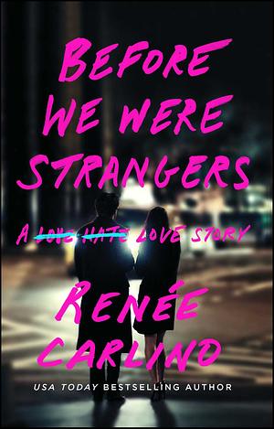 Before We Were Strangers by Renée Carlino