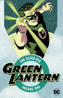 Green Lantern: The Silver Age, Volume 1 by John Broome