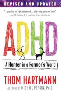 ADHD: A Hunter in a Farmer's World by Thom Hartmann