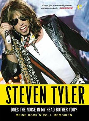 Does the Noise in My Head Bother You? by Steven Tyler